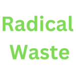 Radical Waste
